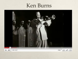 Ken Burns
 