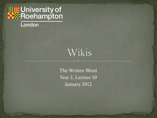 The Written Word Year 2,  Lecture 10 January 2012 