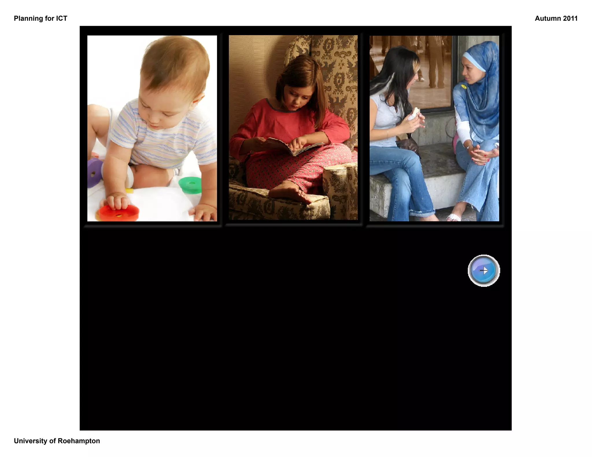 Planning for ICT           Autumn 2011




University of Roehampton
 