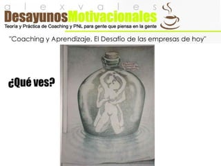 ¿Qué ves?
 