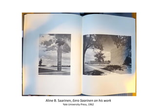 Aline B. Saarinen, Eero Saarinen on his work
Yale University Press, 1962
 