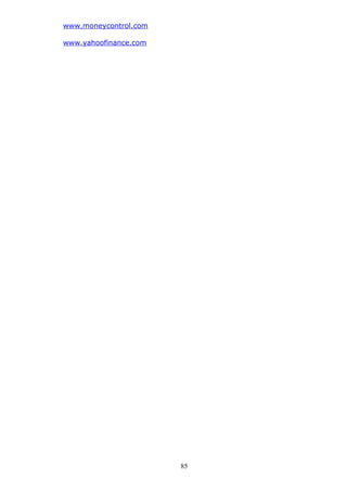 www.moneycontrol.com
www.yahoofinance.com
85
 