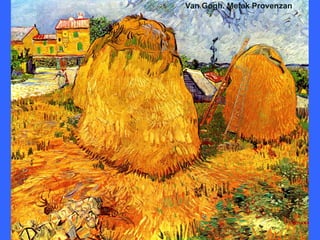 Van Gogh. Metak Provenzan
 