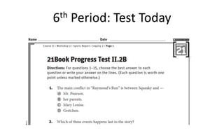 6th Period: Test Today
 