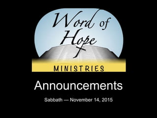 Sabbath — November 14, 2015
Announcements
 