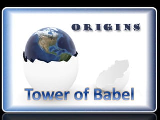 11 14-2010 Origins - Tower of Babel