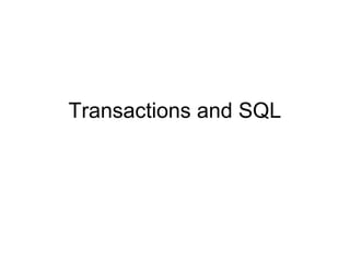 Transactions and SQL

 