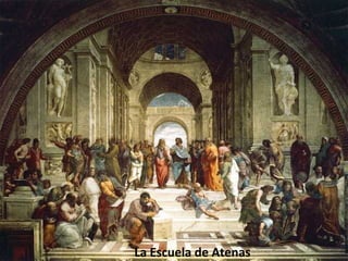 La Escuela de Atenas
 