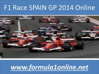 F1 Race SPAIN GP 2014 Online
www.formula1online.net
 