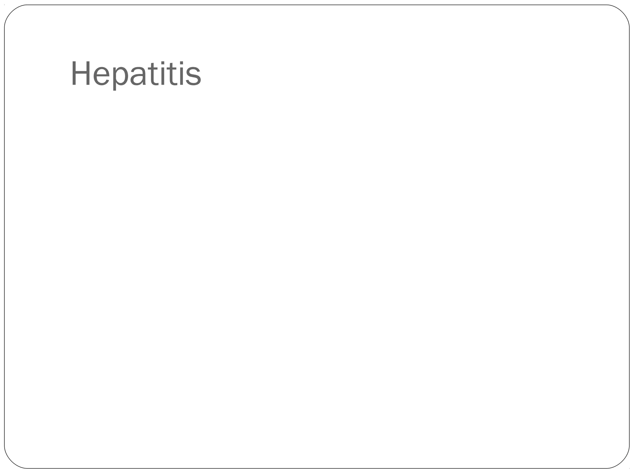 Hepatitis
 