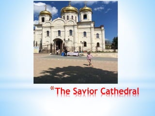 *The Savior Cathedral
.
 