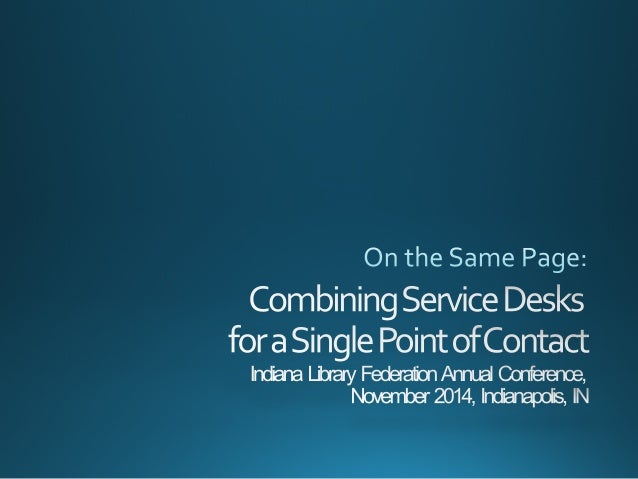 On The Same Page Combining Service Desks For A Single Point Of Conta