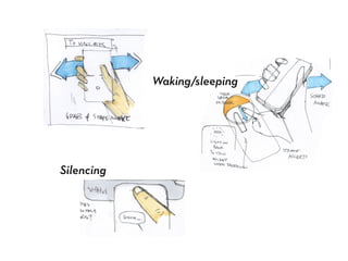 Waking/sleeping
Silencing
 