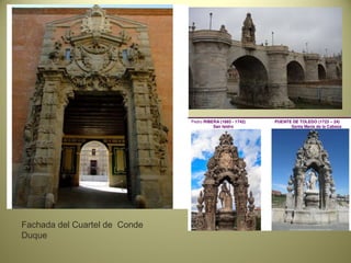 Fachada del Cuartel de Conde
Duque
Puente
de
Toledo
 