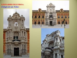 -LEONARDO FIGUEROA:
-Colegio de san Telmo-
 