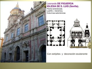 Con estípites y decoración exuberante
 