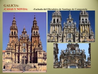 GALICIA:
-CASAS Y NOVOA: -Fachada del Obradoiro de Santiago de Compostela
 