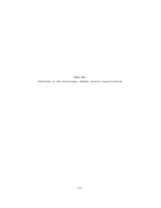 -25-
Part Two
STRUCTURE OF THE PROVISIONAL CENTRAL PRODUCT CLASSIFICATION
 