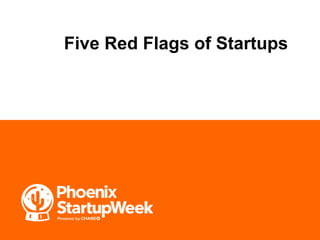 Five Red Flags of Startups
 