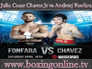 watch Julio Cesar Chavez Jr vs Andrzej Fonfara broadcast live