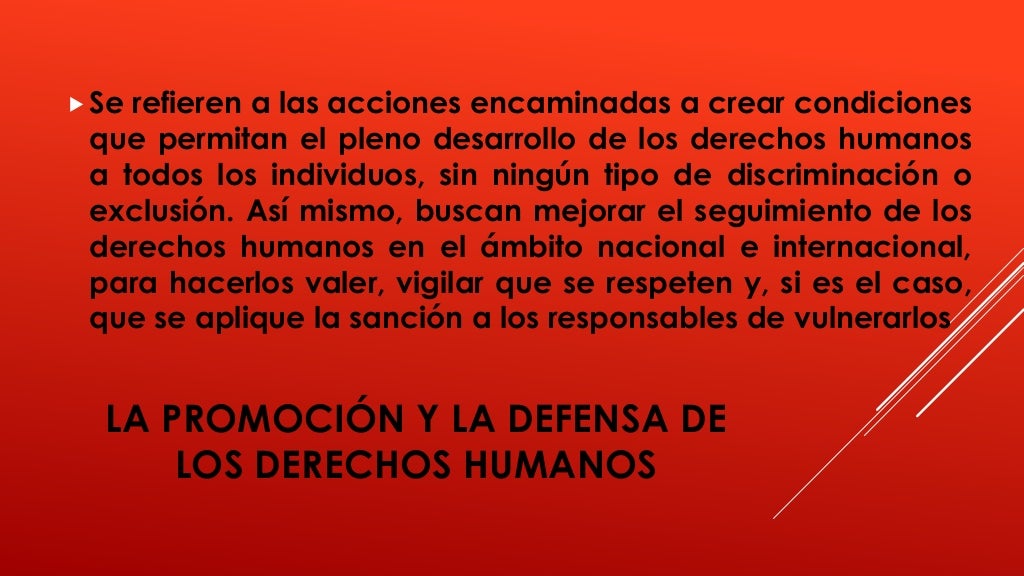 Promoción y defensa de los derechos humanos Promoción y defensa de los derechos humanos