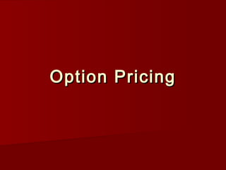 Option PricingOption Pricing
..
 