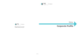 http://www.tis.com/
Corporate Profile
TIS2015.4
 