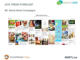 #SMTLive
2016 TREND FORECAST
#5: Stand-Alone Campaigns
 