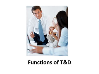 Functions of T&D
 