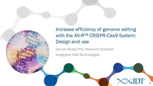 Increase efficiency of genome editing with the Alt-R™ CRISPR-Cas9 ...