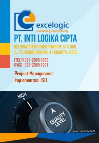 Project Management
Implementasi ISO
Sumber : http://bit.ly/1RiiyWl
 