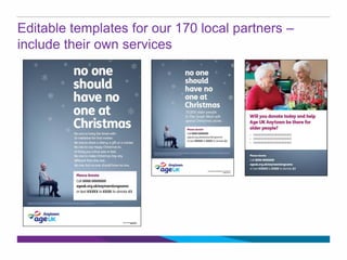 Editable templates for our 170 local partners –
include their own services
 