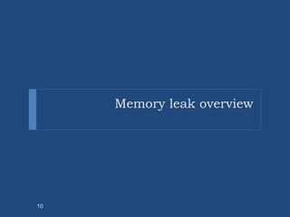 Memory leak overview
10
 