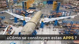 ¿Cómo se construyen estas APPS ?
 