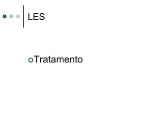 LES
Tratamento
 