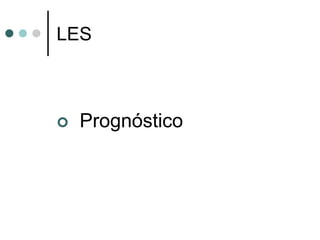 LES
 Prognóstico
 