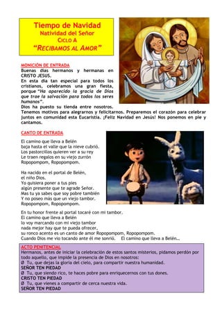 Tiempo de Navidad
Natividad del Señor
CICLO A
“RECIBAMOS AL AMOR”
MONICIÓN DE ENTRADA
Buenas días hermanos y hermanas en
C...