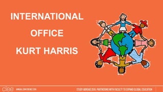 INTERNATIONAL
OFFICE
KURT HARRIS
 