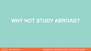WHY NOT STUDY ABROAD?
 