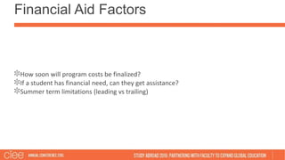 Financial Aid Factors
How soon will program costs be finalized?
If a student has financial need, can they get assistance?
...