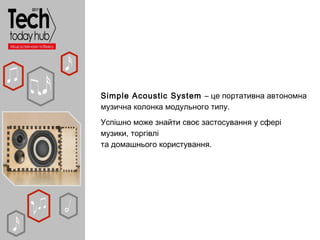 Образец подзаголовка
Simple Acoustic System – це портативна автономна
музична колонка модульного типу.
Успішно може знайти...