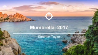 1
Mumbrella 2017
Stephen Taylor
 