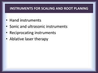Root Planing Instruments 11.scaling and root planing | PPTX