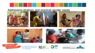 Addressing strategic and practical gender needs
 