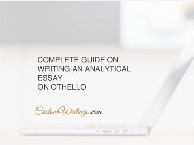 Complete Guide On Writing An Analytical Essay On Othello Completeguideonwritingananalyticalessayonothello Jpgcb Professional College Writing Services also Thesis Statement Persuasive Essay Do My Hw