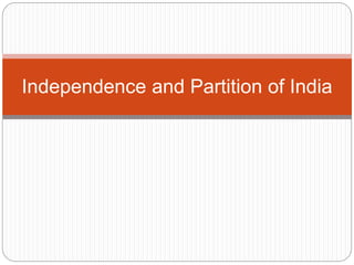 Independence and Partition of India
 