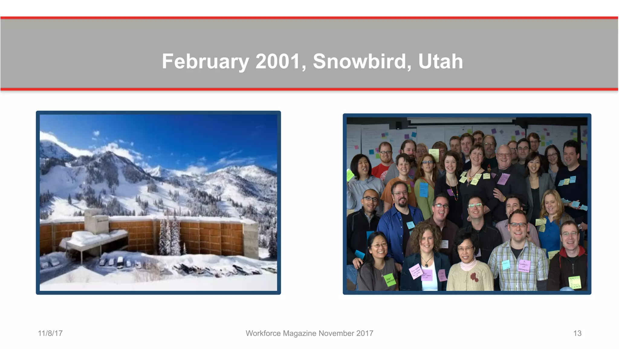 February 2001, Snowbird, Utah
11/8/17 Workforce Magazine November 2017 13
 
