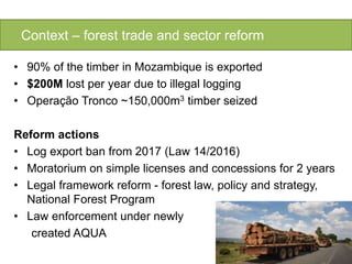 • 90% of the timber in Mozambique is exported
• $200M lost per year due to illegal logging
• Operação Tronco ~150,000m3 ti...