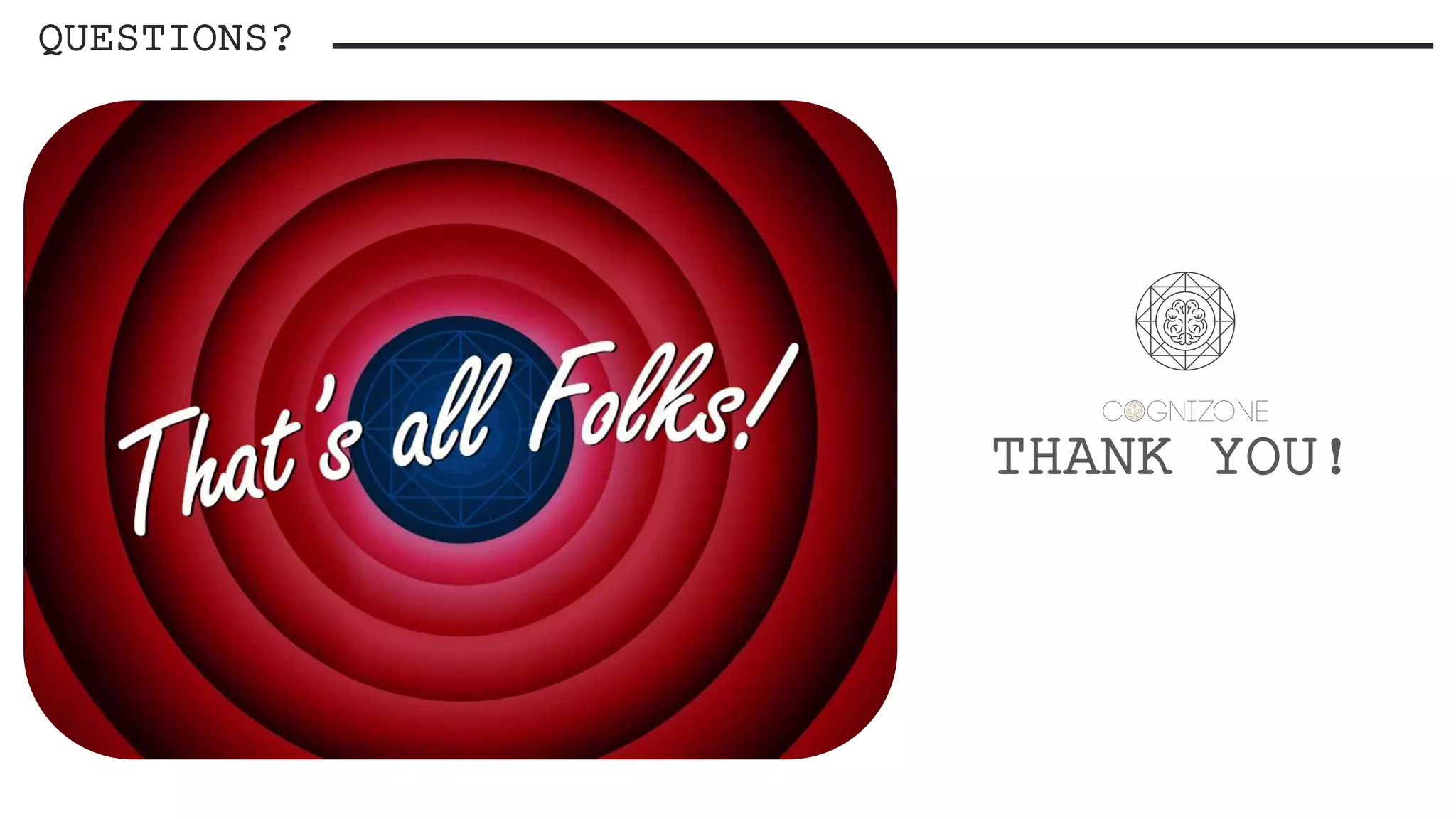 THANK YOU!
QUESTIONS?
 