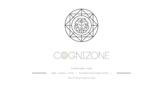 info@cogni.zone
www.cogni.zone | facebook/cognizone |
twitter/cognizone
 